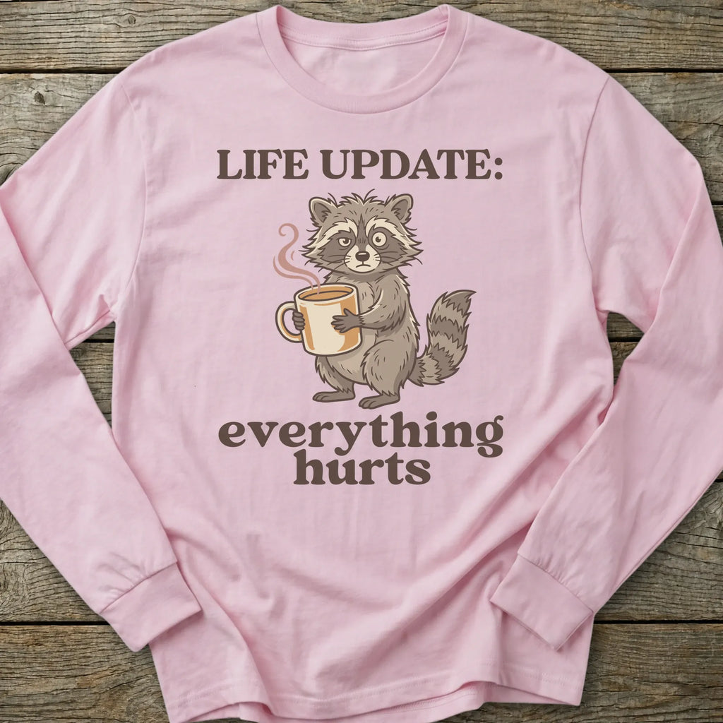 Printify Long-sleeve Everything Hurts Long Sleeve
