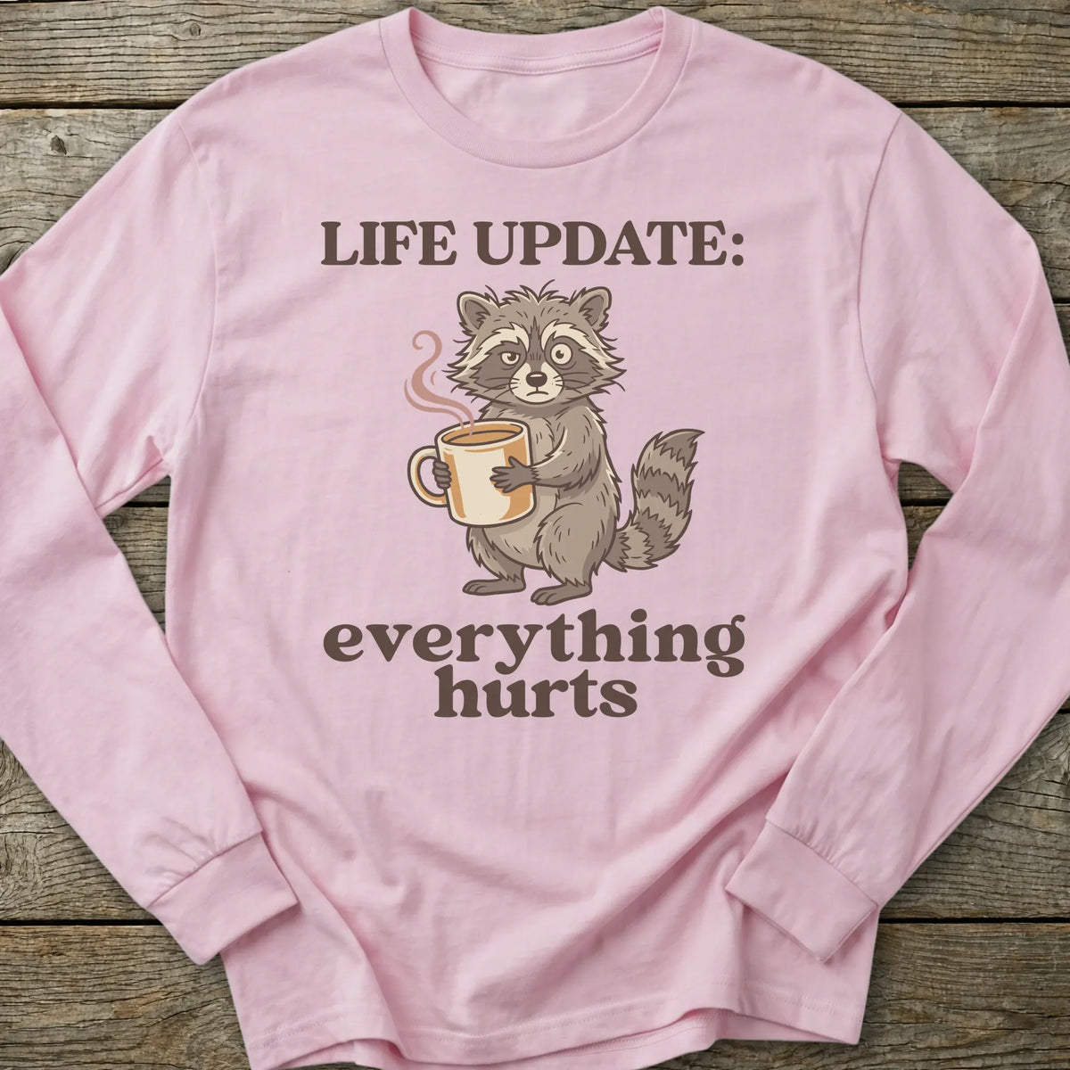 Printify Long-sleeve Everything Hurts Long Sleeve