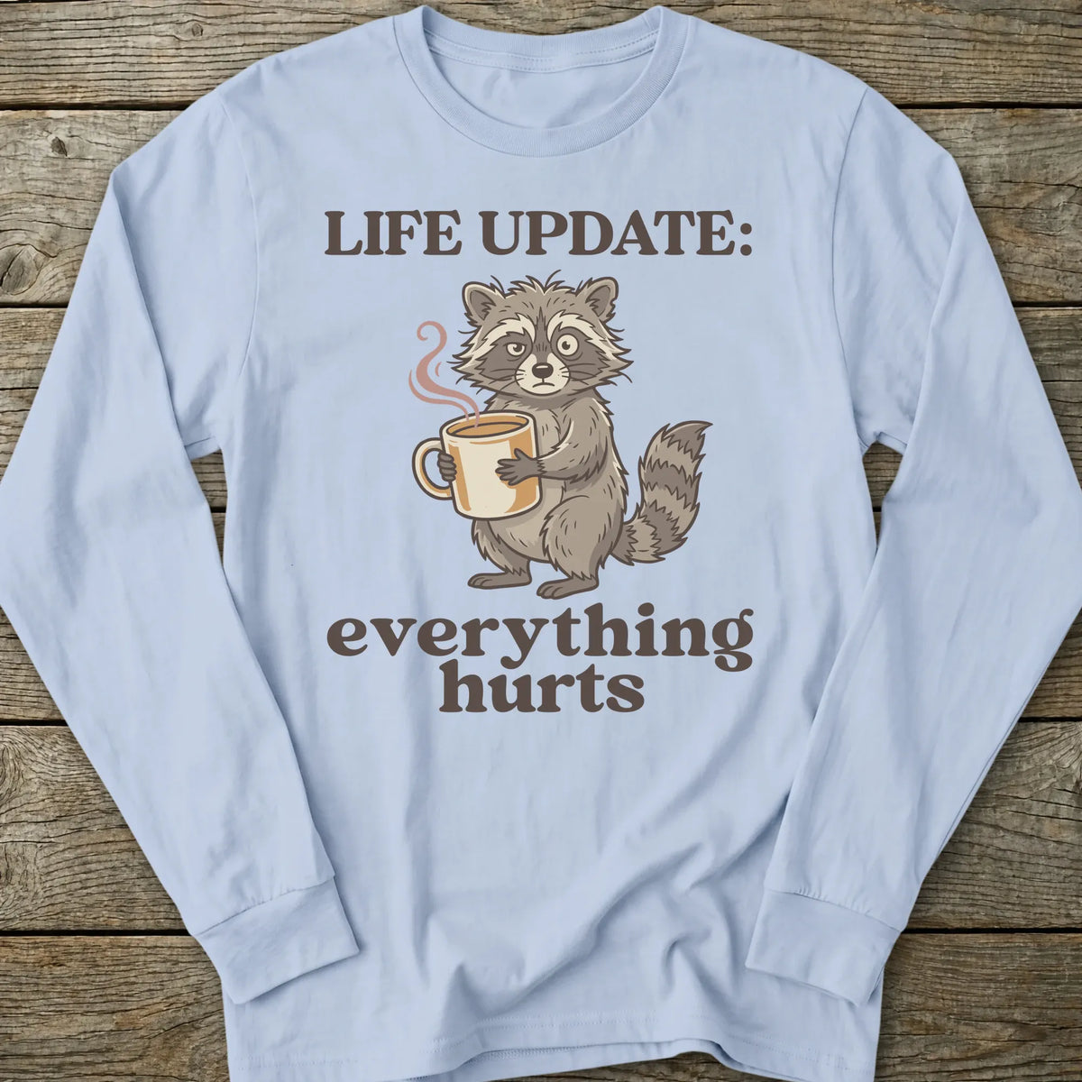 Printify Long-sleeve Everything Hurts Long Sleeve