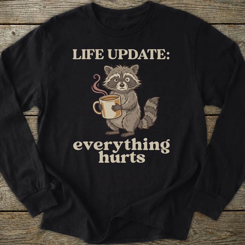 Printify Long-sleeve Everything Hurts Long Sleeve