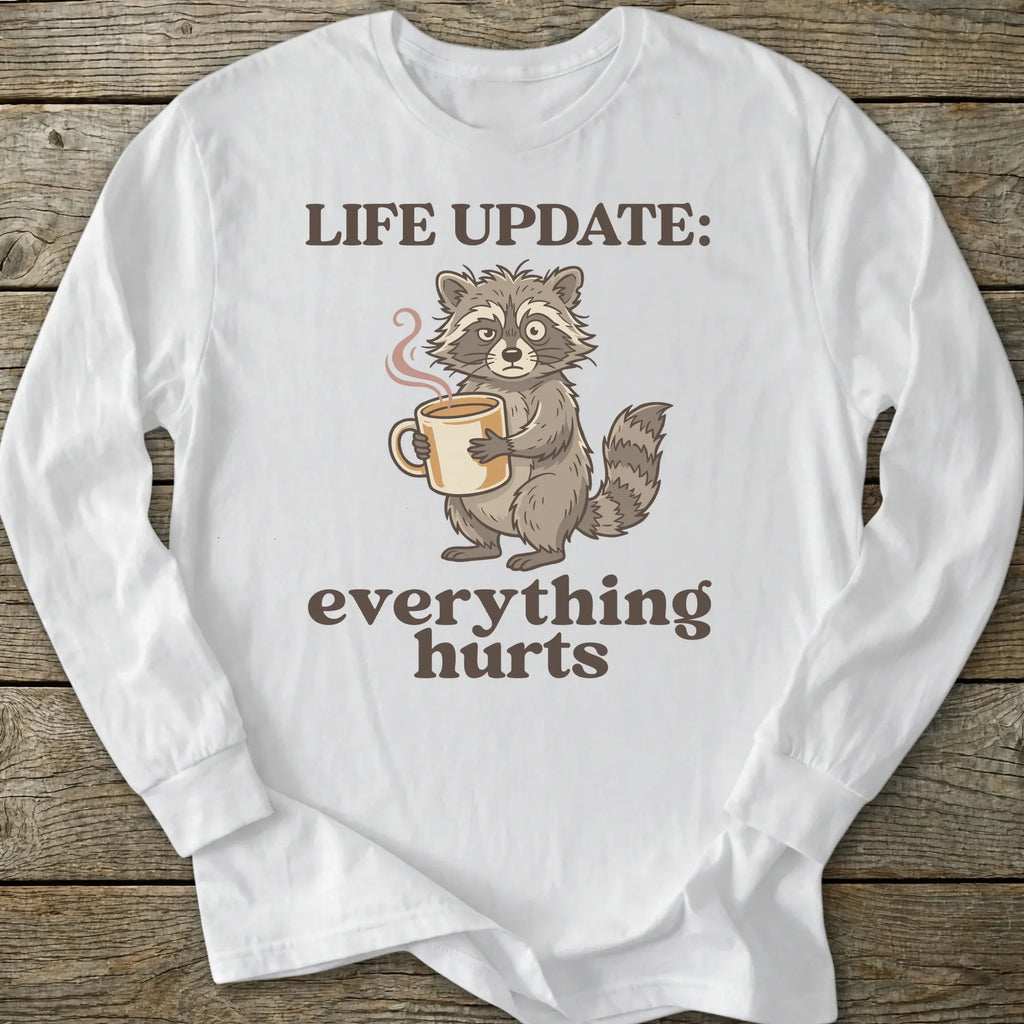 Printify Long-sleeve Everything Hurts Long Sleeve
