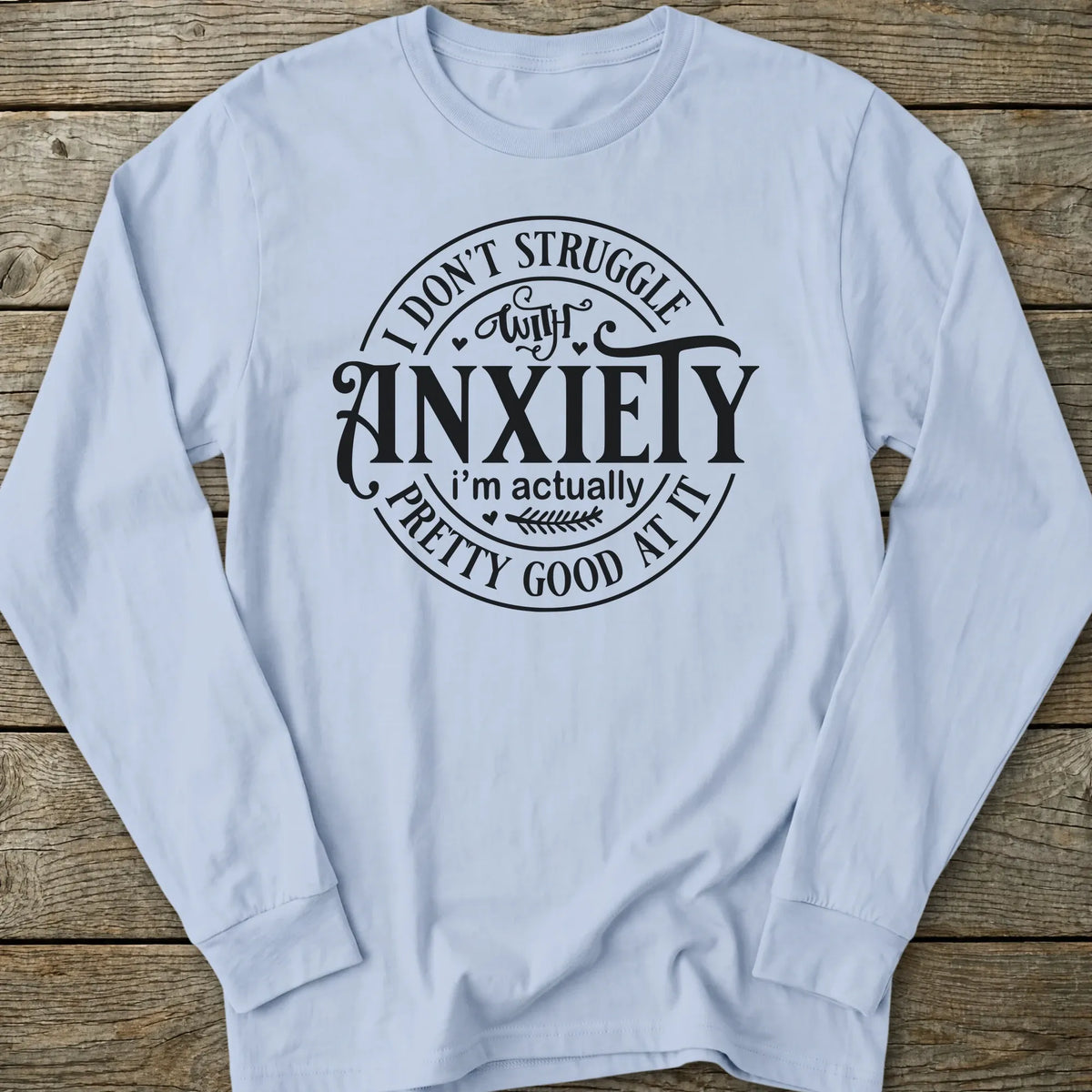 Printify Long-sleeve Good At Anxiety Long Sleeve T-Shirt