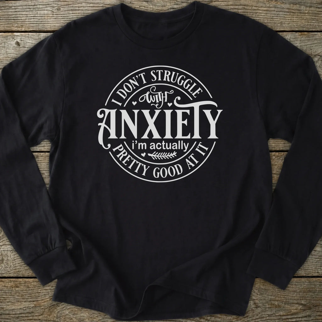 Printify Long-sleeve Good At Anxiety Long Sleeve T-Shirt