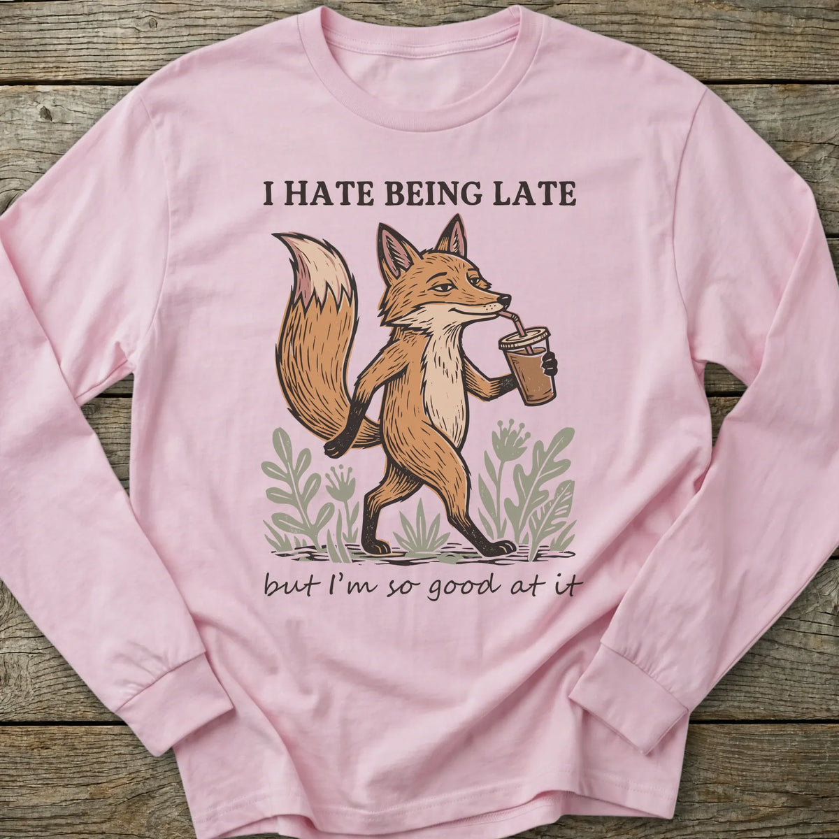 Printify Long-sleeve Hate Being Late Fox Long Sleeve T-Shirt