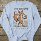 Printify Long-sleeve Hate Being Late Fox Long Sleeve T-Shirt