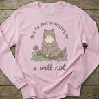 Printify Long-sleeve I Will Not Cat Long Sleeve