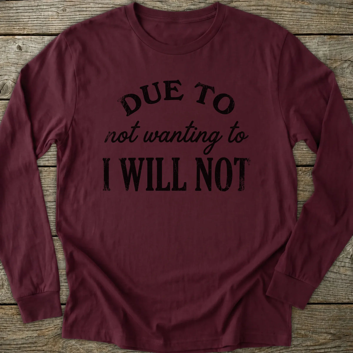 Printify Long-sleeve I Will Not Long Sleeve T-Shirt
