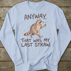 Printify Long-sleeve Last Straw Long Sleeve T-Shirt