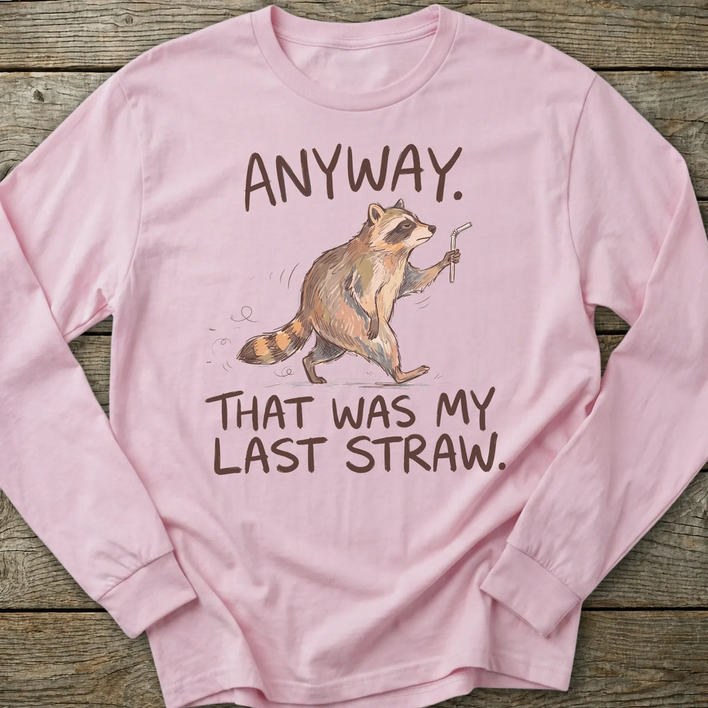 Printify Long-sleeve Last Straw Long Sleeve T-Shirt