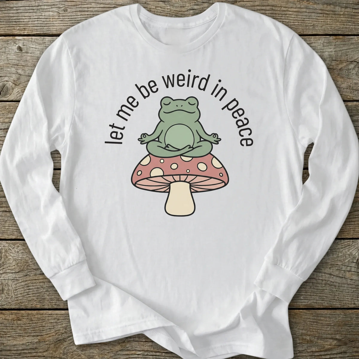Printify Long-sleeve Let Me Be Weird Long Sleeve T-Shirt