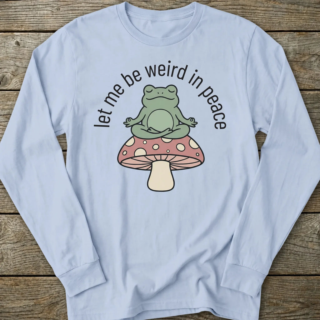 Printify Long-sleeve Let Me Be Weird Long Sleeve T-Shirt