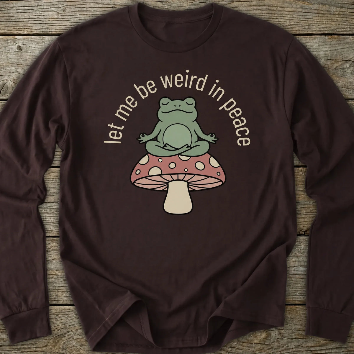 Printify Long-sleeve Let Me Be Weird Long Sleeve T-Shirt