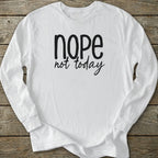 Printify Long-sleeve Nope Not Today Long Sleeve T-Shirt