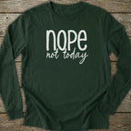 Printify Long-sleeve Nope Not Today Long Sleeve T-Shirt