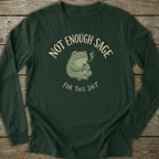 Printify Long-sleeve Not Enough Sage Long Sleeve T-Shirt