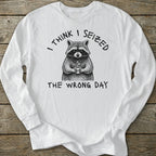 Printify Long-sleeve Seized Wrong Day Long Sleeve T-Shirt