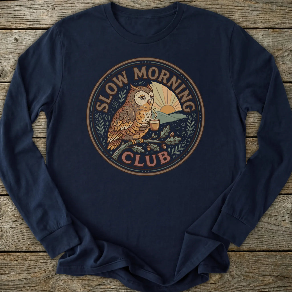 Printify Long-sleeve Slow Morning Club Long Sleeve T-Shirt