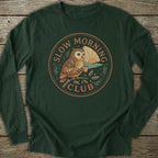 Printify Long-sleeve Slow Morning Club Long Sleeve T-Shirt