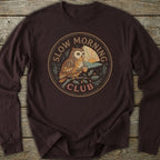 Printify Long-sleeve Slow Morning Club Long Sleeve T-Shirt