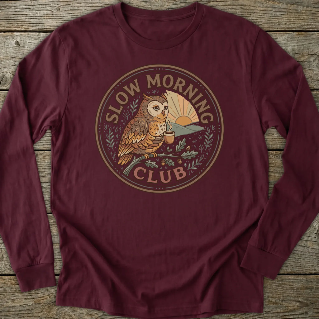 Printify Long-sleeve Slow Morning Club Long Sleeve T-Shirt