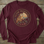 Printify Long-sleeve Slow Morning Club Long Sleeve T-Shirt