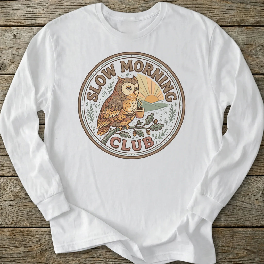 Printify Long-sleeve Slow Morning Club Long Sleeve T-Shirt