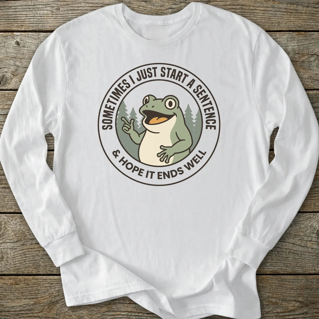 Printify Long-sleeve Start A Sentence Long Sleeve T-Shirt