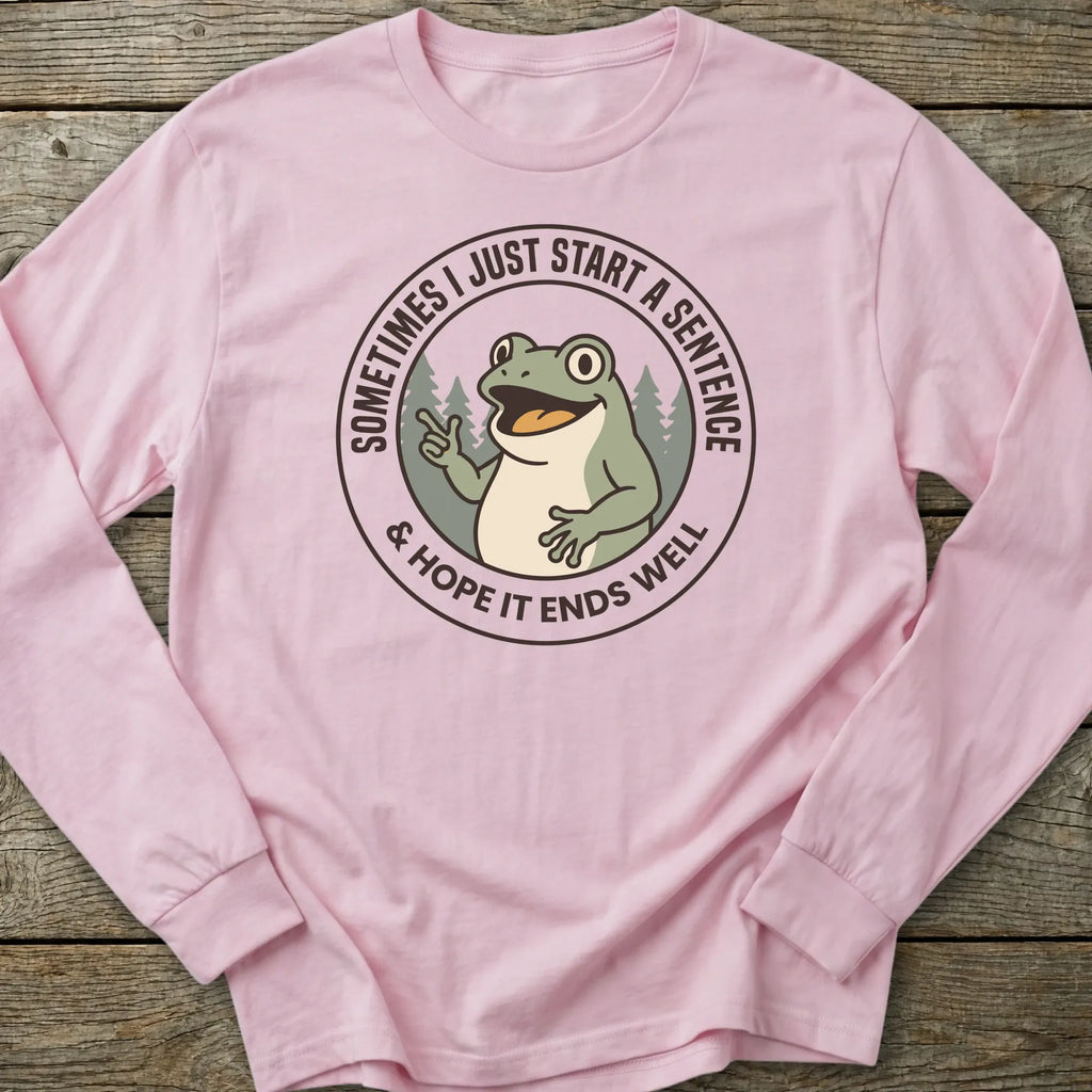 Printify Long-sleeve Start A Sentence Long Sleeve T-Shirt