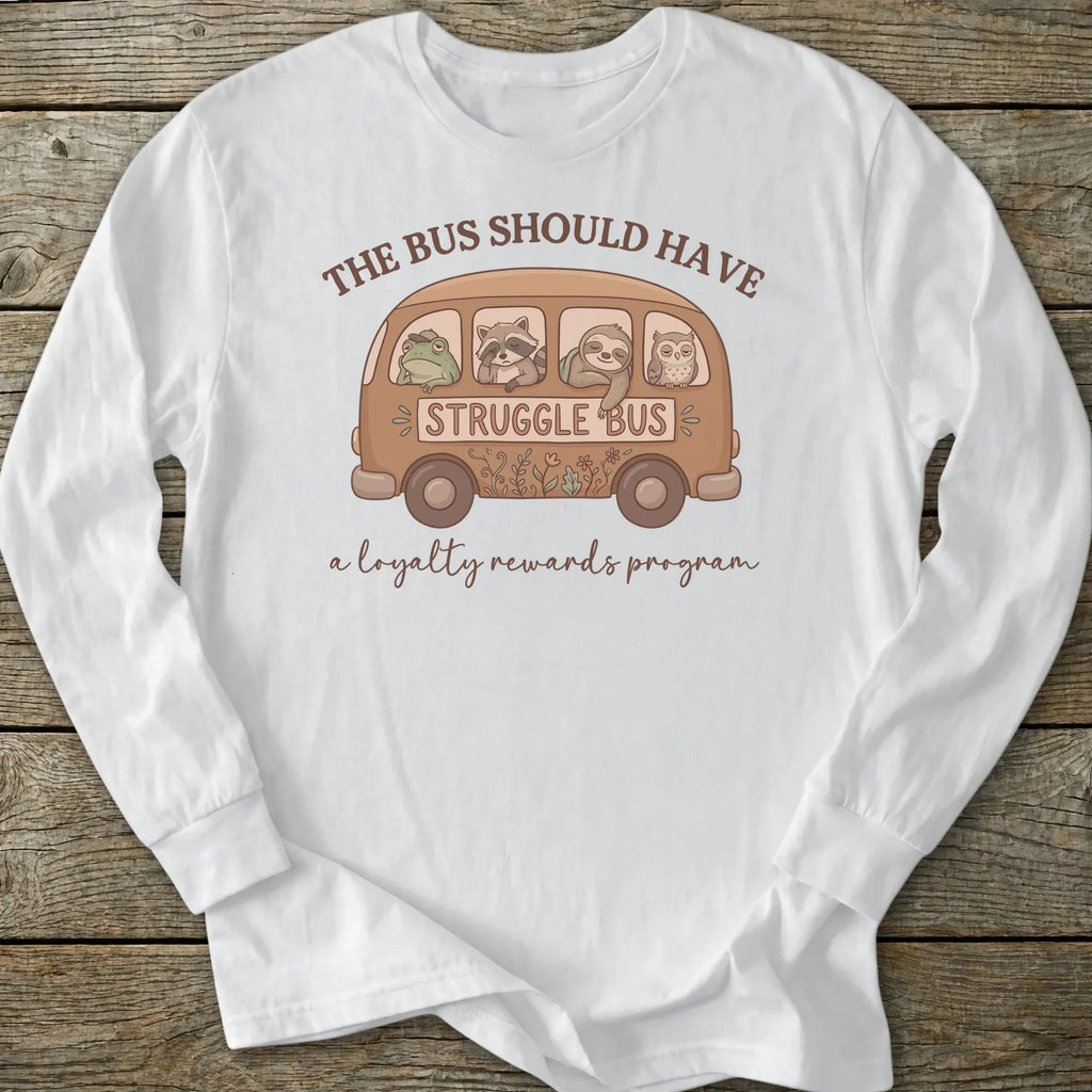 Printify Long-sleeve Struggle Bus Long Sleeve T-Shirt