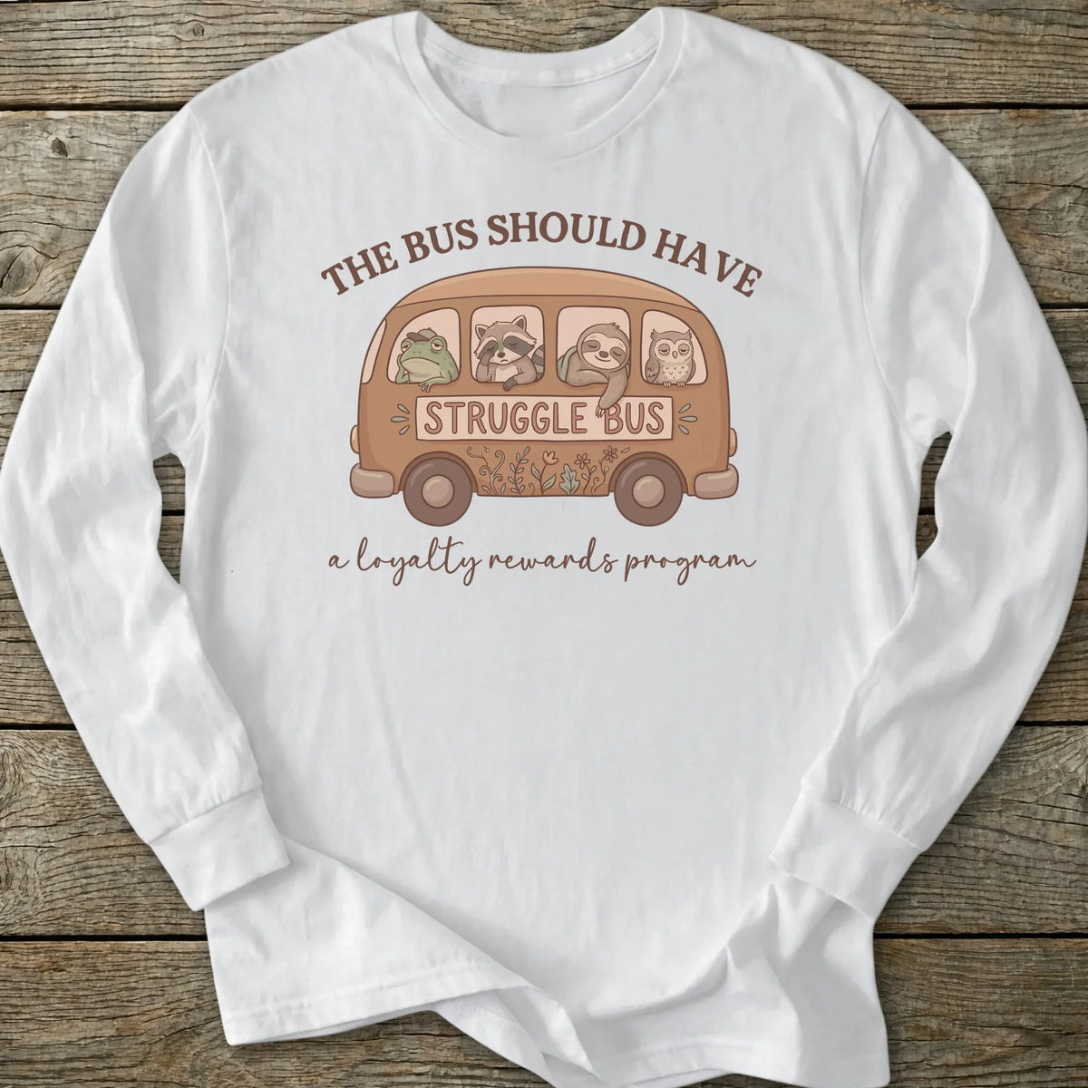 Printify Long-sleeve Struggle Bus Long Sleeve T-Shirt