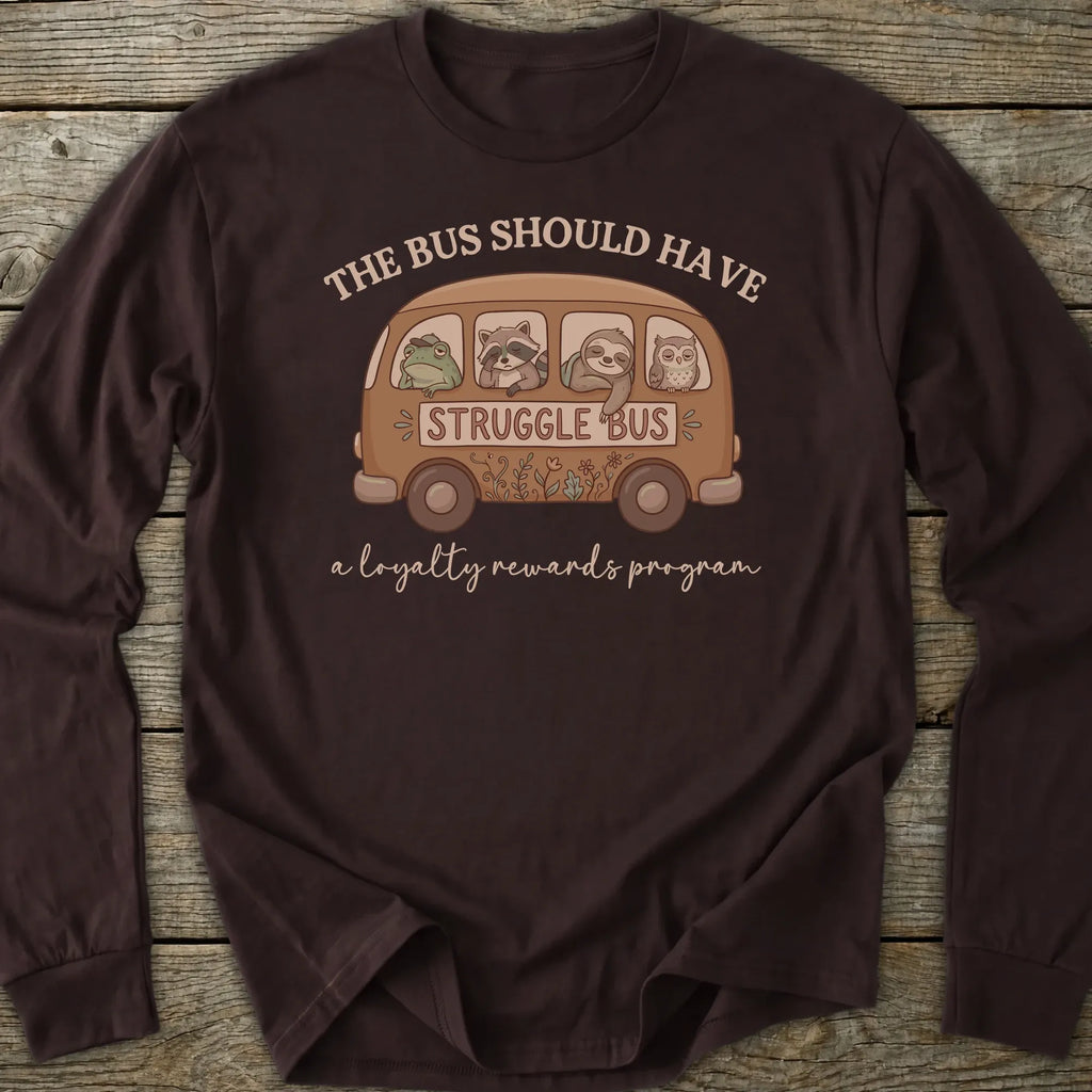 Printify Long-sleeve Struggle Bus Long Sleeve T-Shirt