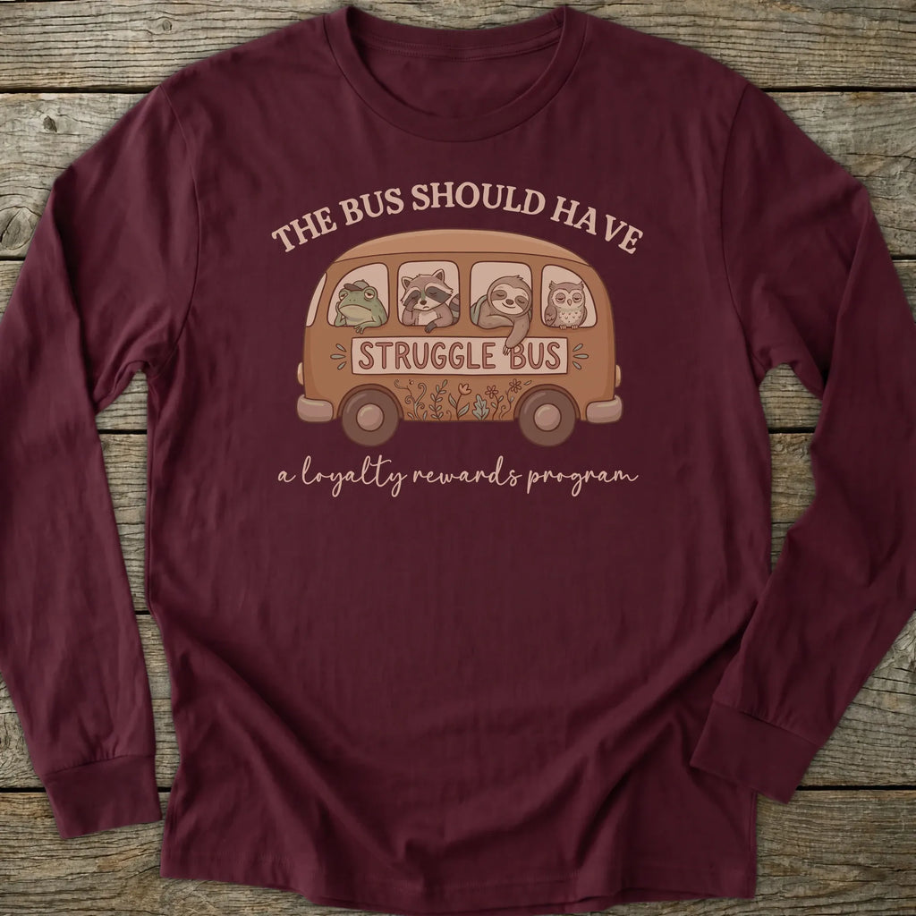 Printify Long-sleeve Struggle Bus Long Sleeve T-Shirt