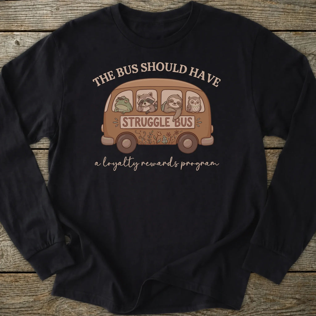 Printify Long-sleeve Struggle Bus Long Sleeve T-Shirt