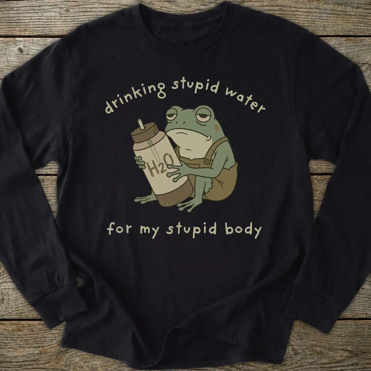 Printify Long-sleeve Stupid Water Long Sleeve