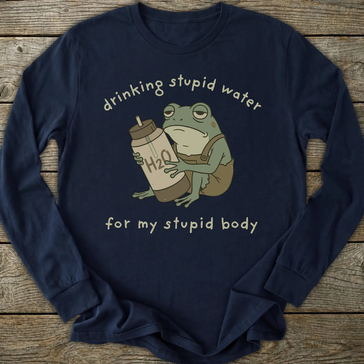 Printify Long-sleeve Stupid Water Long Sleeve