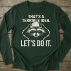 Printify Long-sleeve Terrible Idea Long Sleeve T-Shirt