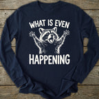 Printify Long-sleeve What Is Even Happening Long Sleeve T-Shirt