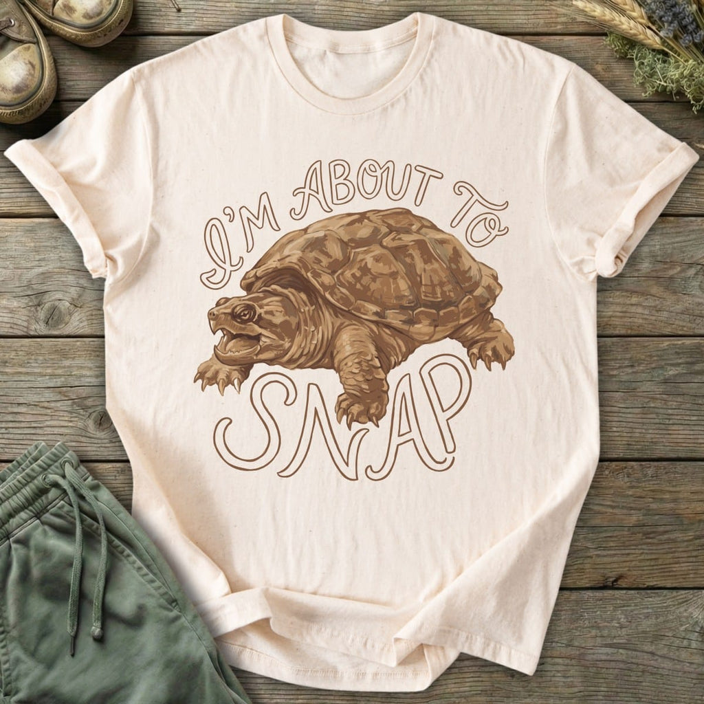 Printify T-Shirt About To Snap T-Shirt