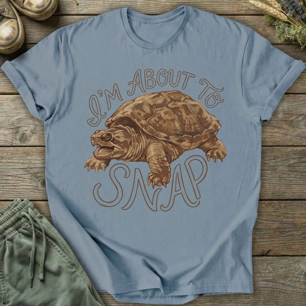 Printify T-Shirt About To Snap T-Shirt