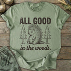 Printify T-Shirt All Good In The Woods T-Shirt