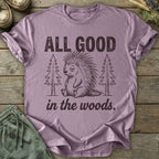 Printify T-Shirt All Good In The Woods T-Shirt