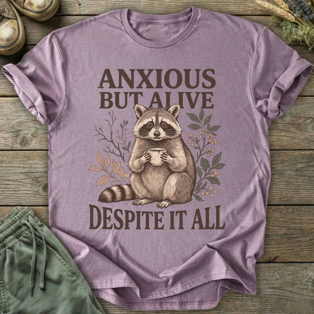 Printify T-Shirt Anxious But Alive Despite It All T-Shirt