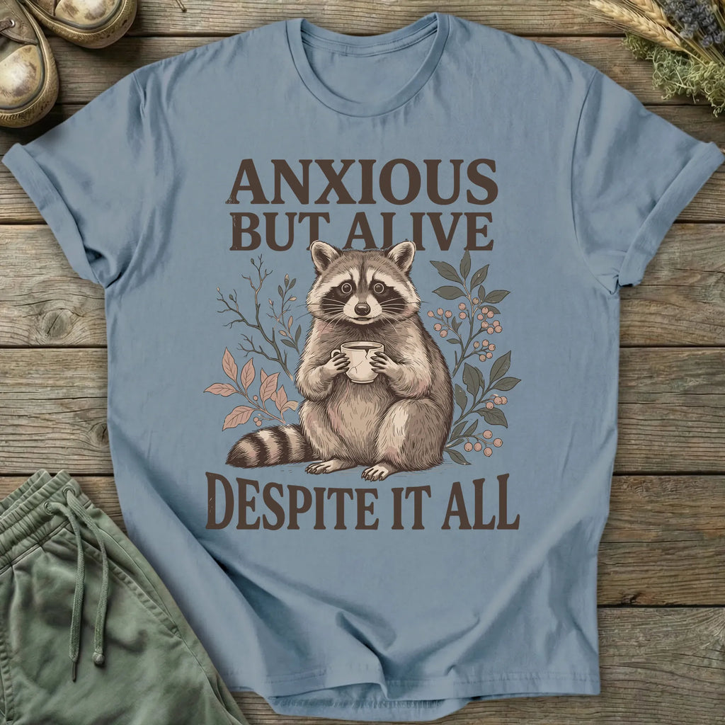 Printify T-Shirt Anxious But Alive Despite It All T-Shirt