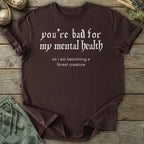 Printify T-Shirt Bad For Mental Health T-Shirt