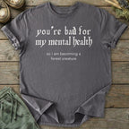 Printify T-Shirt Bad For Mental Health T-Shirt