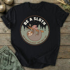 Printify T-Shirt Be A Sloth T-Shirt
