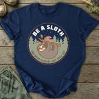 Printify T-Shirt Be A Sloth T-Shirt