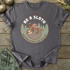Printify T-Shirt Be A Sloth T-Shirt