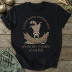 Printify T-Shirt Being Normal T-Shirt