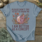 Printify T-Shirt Better As A Concept T-Shirt